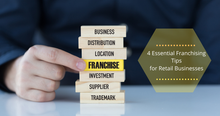 4 Essential Franchising Tips for Retail Businesses 